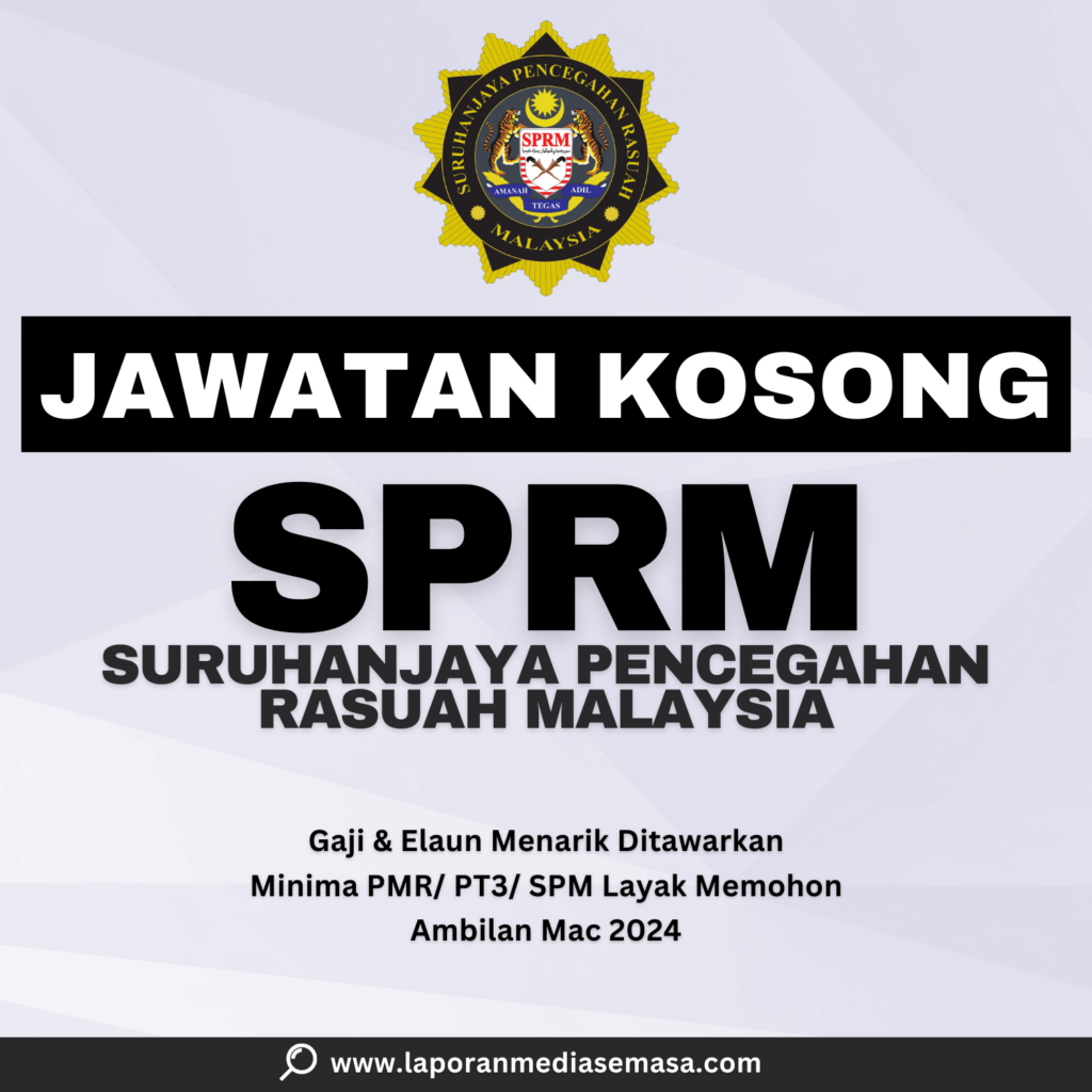 Jawatan Kosong Sprm Mac Minima Pmr Pt Spm Layak Mohon Laporan