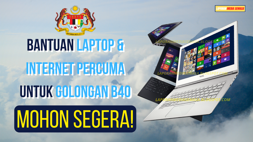 [TERKINI] Bantuan Laptop Dan Internet Percuma Bagi Golongan B40 ...