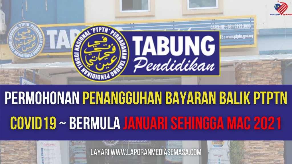 PTPTN: Permohonan Melanjutkan Penangguhan Bayaran Balik PTPTN Covid 19 ...